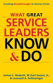 Cover of: What great service leaders know and do: creating breakthroughs in service firms