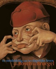 Cover of: De ontdekking van het dagelijks leven: van Bosch tot Bruegel