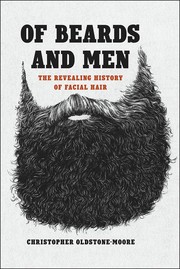 Cover of: Of beards and men: the revealing history of facial hair