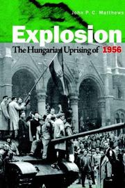 Cover of: Explosion: The Hungarian Uprising of 1956