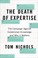 Cover of: The death of expertise