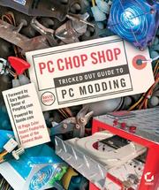 Cover of: PC Chop Shop: Tricked Out Guide to PC Modding