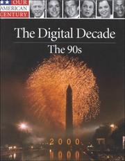 Cover of: The Digital Decade:  The 90s (Our American Century)
