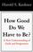 Cover of: How good do we have to be?