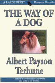 Cover of: The way of a dog: being the further adventures of Gray Dawn and some others
