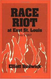 Cover of: Race riot at East St. Louis, July 2, 1917