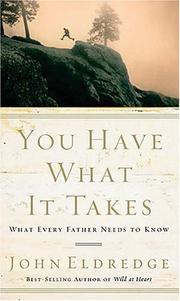 You Have What It Takes by John Eldredge