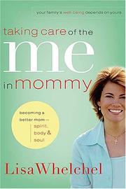 Cover of: Taking Care of the Me in Mommy: Becoming a Better Mom: Spirit, Body & Soul