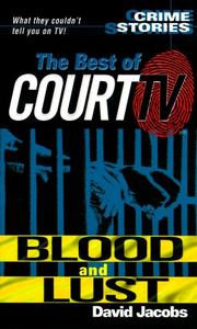 Cover of: The Best Of Court TV: Blood And Lust: Crimes Stories: The Best of Court TV (Crime Stories)
