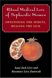 Ritual medical lore of Sephardic women by Isaac Jack Levy, Rosemary Zumwalt