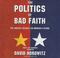 Cover of: The Politics of Bad Faith
