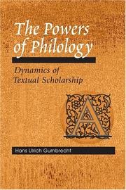 The powers of philology : dynamics of textual scholarship