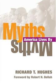 Cover of: Myths America lives by by Richard T. Hughes