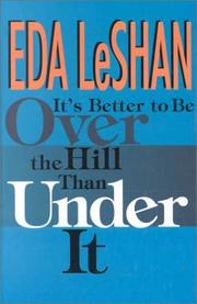 Cover of: It's better to be over the hill than under it: thoughts on life over sixty