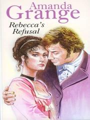 Cover of: Rebecca's refusal by Amanda Grange