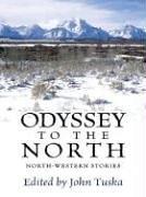 Cover of: Odyssey to the north: north-western stories