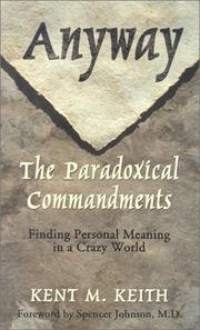 Cover of: Anyway: The Paradoxical Commandments : Finding Personal Meaning in a Crazy World