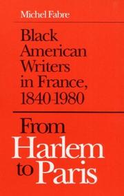 Cover of: FROM HARLEM TO PARIS: Black American Writers in France, 1840-1980