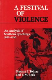 Cover of: A festival of violence: an analysis of Southern lynchings, 1882-1930