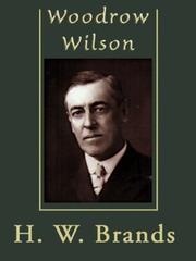 Woodrow Wilson by Henry William Brands