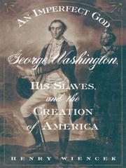 Cover of: An Imperfect God: George Washington, His Slaves, and The Creation of America