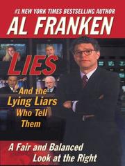 Cover of: Lies: (and the lying liars who tell them) : a fair and balanced look at the right