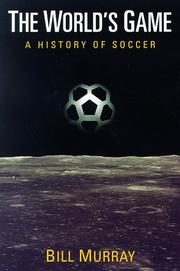 Cover of: The World's Game: A HISTORY OF SOCCER (Illinois History of Sports)