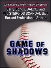 Cover of: Game of Shadows: Barry Bonds, Balco, and the Steroids Scandal That Rocked Professional Sports
