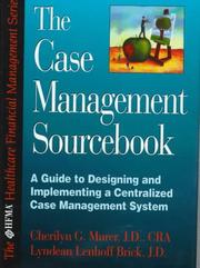 The case manager's sourcebook by Cherilyn G. Murer, Lyndean Lenhoff Brick