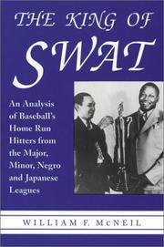 Cover of: The king of swat: an analysis of baseball's home run hitters from the major, minor, Negro, and Japanese leagues