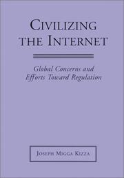 Cover of: Civilizing the Internet: global concerns and efforts toward regulation