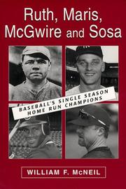 Cover of: Ruth, Maris, McGwire and Sosa: Baseball's Single Season Home Run Champions