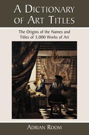 A dictionary of art titles : the origins of the names and titles of 3,000 works of art