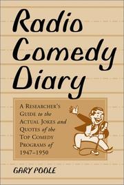 Cover of: Radio comedy diary: a researcher's guide to the actual jokes and quotes of the top comedy programs of 1947-1950