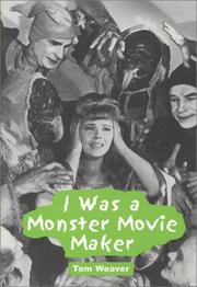 Cover of: I was a monster movie maker: conversations with 22 SF and horror filmmakers