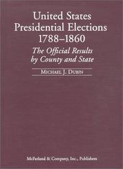 Cover of: United States presidential elections, 1788-1860: the official results by county and state