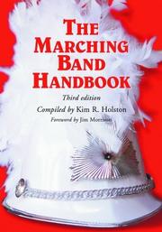 The marching band handbook : competitions, instruments, clinics, fundraising, publicity, uniforms, accessories, trophies, drum corps, twirling, color guard, indoor guard, music, travel, directories, b