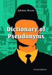 Dictionary of pseudonyms : 11,000 assumed names and their origins