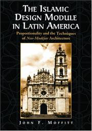 Cover of: The Islamic Design Module in Latin America: Proportionality and the Techniques of Neo-Mudejar Architecture