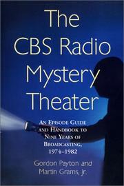 Cover of: The CBS Radio Mystery Theater: An Episode Guide and Handbook to Nine Years of Broadcasting, 1974-1982
