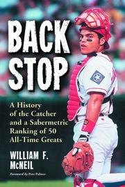 Cover of: Backstop: a history of the catcher and a sabermetric ranking of 50 all-time greats