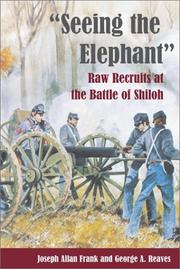 Cover of: Seeing the elephant: raw recruits at the Battle of Shiloh