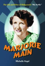Cover of: Marjorie Main: the life and films of Hollywood's "Ma Kettle"
