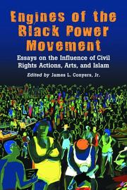 Engines of the Black power movement : essays on the influence of civil rights actions, arts, and Islam