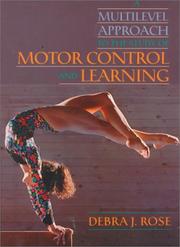 A multilevel approach to the study of motor control and learning by Debra J. Rose, Robert W. Christina