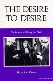 Cover of: The desire to desire: the woman's film of the 1940s