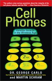 Cover of: Cell Phones: Invisible Hazards in the Wireless Age: An Insider's Alarming Discoveries about Cancer and Genetic Damage