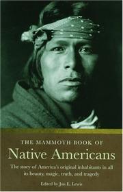 Cover of: The Mammoth Book of Native Americans: The Story of America's Original Inhabitants in All Its Beauty, Magic, Truth, and Tragedy (Mammoth Book of)