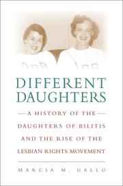 Cover of: Different Daughters: A History of the Daughters of Bilitis and the Rise of the Lesbian Rights Movement