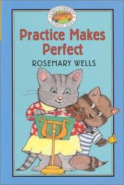 Practice makes perfect by Rosemary Wells